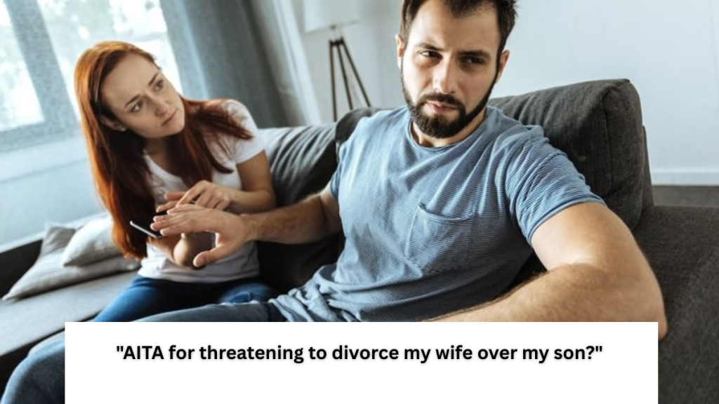 ‘AITA for threatening to divorce my wife after finding out what she thinks about my son?’ UPDATED 2