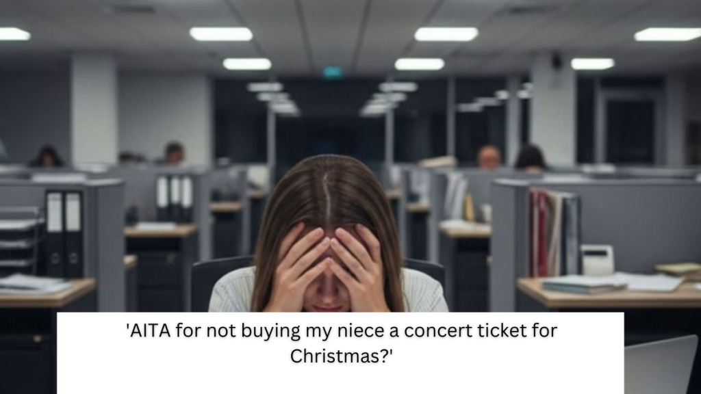 ‘AITA for not buying my niece a concert ticket for Christmas?’