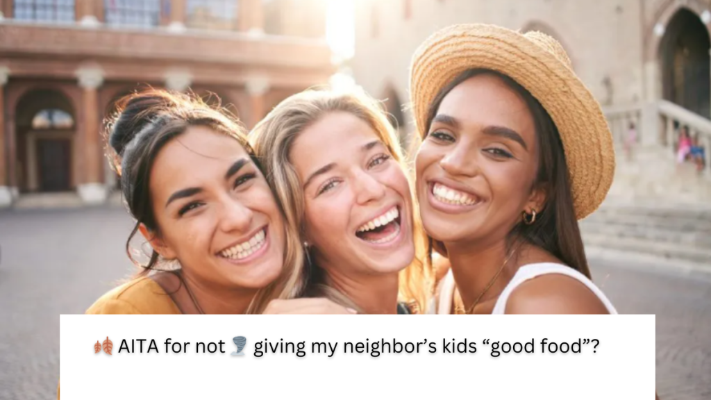 🍂 AITA for not 🌪 giving my neighbor’s kids “good food”?