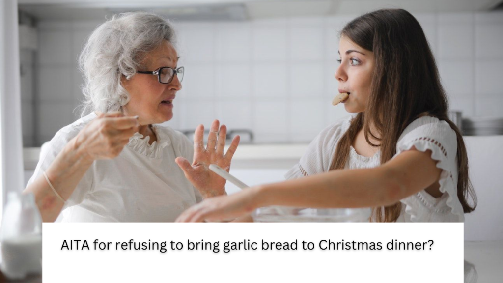 AITA for refusing to bring garlic bread to Christmas dinner?