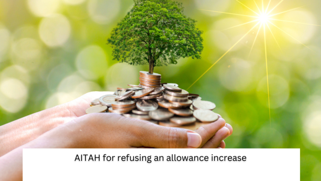 AITAH for refusing an allowance increase