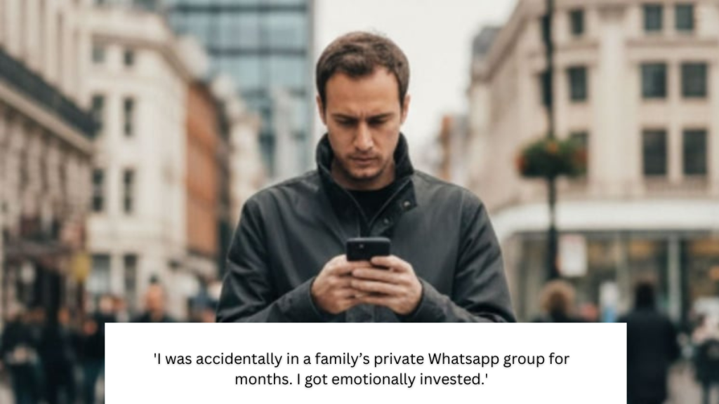 ‘I was accidentally in a family’s private Whatsapp group for months. I got emotionally invested.’