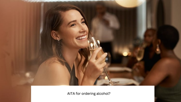 AITA for ordering alcohol?