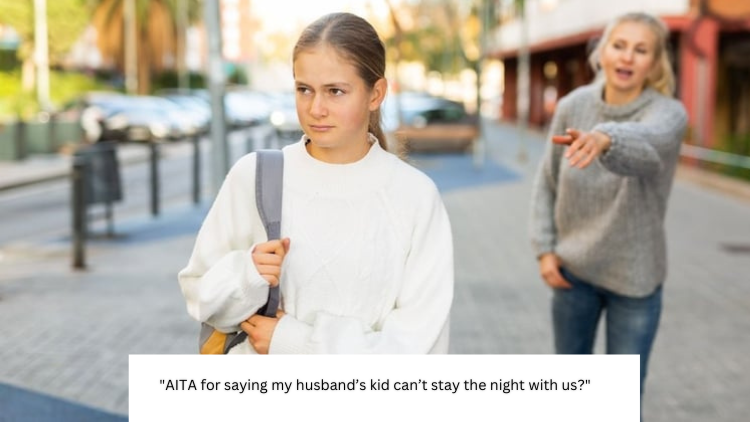 ‘AITA for saying my husband’s kid can’t stay the night with us?’